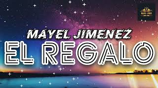 El Regalo  Mayel Jimenez  Lirik  English Translate [upl. by Lucine464]