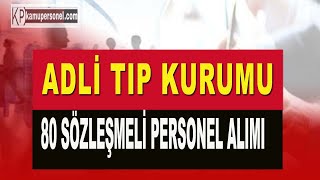 ADLİ TIP KURUMU 80 SÖZLEŞMELİ PERSONEL ALIMI İLANI [upl. by Bev]