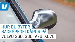 Hur du byter backspegelkåpor på Volvo S60 S80 V70 XC70 [upl. by Amhser]