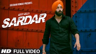 Sardar Official Video Sippy Gill  TSeries Apna punjab  Latest Punjabi Songs [upl. by Anawaj763]