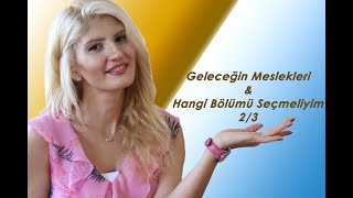 Geleceğin Meslekleri  Hangi Bölümü Seçmeliyim 23 [upl. by Sara]