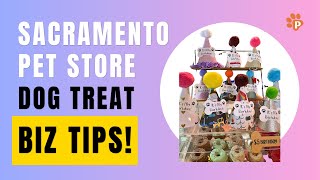 Sacramentos Best Pet Store Game Changing Tips for Dog Treat Entrepreneurs [upl. by Ynnek28]