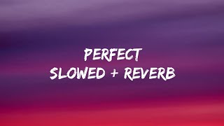 Ed Sheeran  Perfect Lyrics Slowed Reverb [upl. by Airdnaed]