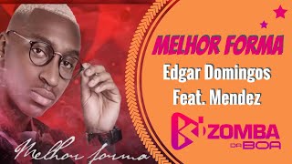 Edgar Domingos ft Mendez  Melhor Forma ProdFox Beat 2018 [upl. by Nehtiek115]