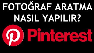 Pinterest Fotoğaf Aratma Nasıl Yapılır [upl. by Triley]