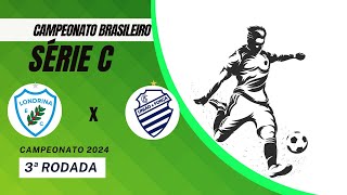 AO VIVO  LONDRINA X CSA  BRASILEIRO SÉRIE C 2024  NARRAÇÃO [upl. by Norok762]