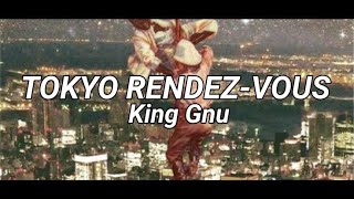 King Gnu  Tokyo RendezVous 【 Romaji Lyrics 】 [upl. by Aidile426]