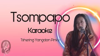 JUST SING II KARAOKE II TSOMPAPO  Tshering Yangdon Pinky II BHUTAN [upl. by Snapp]