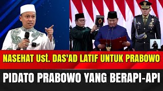 NASEHAT USTADZ DASAD LATIF UNTUK PRABOWO PIDATO PRABOWO YANG BERAPIAPI [upl. by Annaerb]