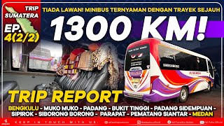 TripSumatera EP422  Tiada Lawan Minibus Putra Simas Ternyaman Trayek 1300KM Bengkulu  Medan [upl. by Stutsman]