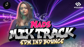 MIXTRACK  DJ NADS MUSIC MIX 2024 🎵 EDM INDO BOUNCE [upl. by Cressida]