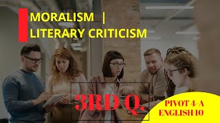 MORALIST APPROACH IN LITERARY CRITICISM  ENGLISH 10  3RD QUARTER PIVOT 4A [upl. by Obel]