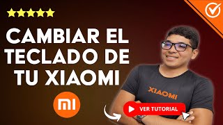 Cómo CAMBIAR el TECLADO de tu Xiaomi Redmi  📱 Configura el Teclado 📱 [upl. by Disharoon]