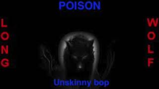 Poison Unskinny bop extended Wolf [upl. by Aicyla961]