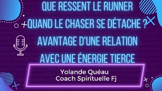 🐁🐈Que ressent le Runner quand le Chaser se détache  Avantage de la relation avec lénergie tierce [upl. by Hoag696]