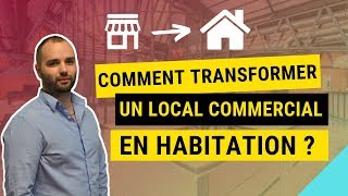 Comment transformer un local commercial en habitation [upl. by Cristionna331]