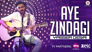 Aye Zindagi  Official Song  Yasser Desai  Rishabh Srivastava  Specials by Zee Music Co [upl. by Vierno]