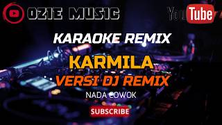 KARMILA  KARAOKE FARID HARDJA VERSI DJ REMIX TIKTOK NADA COWOK [upl. by Krystle566]