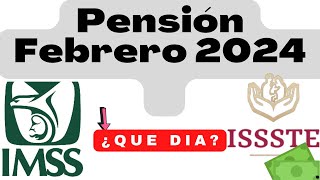 📅 Fechas PAGO PENSIÓN FEBRERO 2024 IMSS E ISSSTE 2024 ❤️ [upl. by Relyc987]