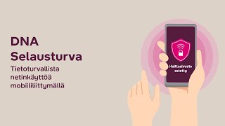 DNA Selausturva  Tietoturvallista netinkäyttöä mobiililiittymällä [upl. by Tenney]