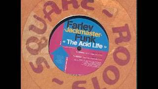 Farley quotJackmasterquot Funk ‎– The Acid Life New Retro Dub [upl. by Sophie975]