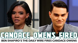 Candace Owens FIRED By The Daily Wire [upl. by Annad]