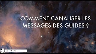 Comment canaliser les messages des guides  Médiumnité channeling [upl. by Karwan]