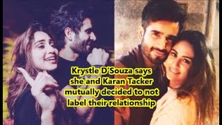 Krystle D’Souza says she and Actor Karan Tacker mutually decided to not label their relationship [upl. by Carmela]