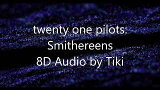 Smithereens  8D Audio [upl. by Learrsi]