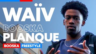 WaïV  Freestyle Booska Planque [upl. by Kikelia]