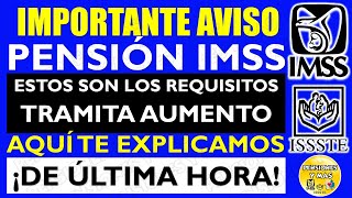 🚨📢 Importante AVISO 🔥✨Tramita Tu Aumento de Pensión IMSS en 2024 ¡Antes de Que Sea Demasiado Tarde [upl. by Eidoow]