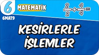 Kesirlerle İşlemler 📘 6MAT9 2025 [upl. by Brozak]