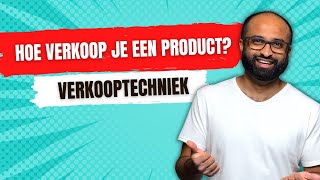 Hoe verkoop je een product verkooptechniek  😁❤️💪🏾 [upl. by Nnaear]