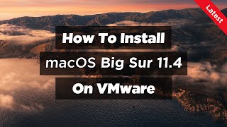 How To Install macOS Big Sur 114 On VMware 2021 [upl. by Latham]