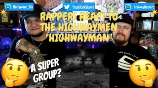 Rappers React To The Highwaymen quotHighwaymanquot [upl. by Stephine]