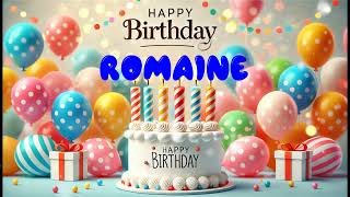 Happy Birthday ROMAINE Happy Birthday Song Birthday Wishes Birthday Party [upl. by Chemar]