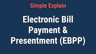 Electronic Bill Payment amp Presentment EBPP Definition Types [upl. by Drandell]