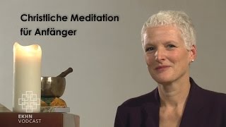 Christliche Meditation für Anfänger – eine Anleitung [upl. by Bever]