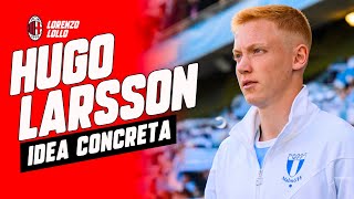 🥹 UN MEDIANO  HUGO LARSSON MILAN INTERESSATISSIMO PER GENNAIO CHI E  milannews acmilan [upl. by Survance442]