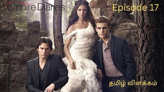 THE VAMPIRE DIARIES  SEASON 3  EPISODE 17 WEB SERIES EXPLAINED IN TAMIL l VERA LEVEL VOICEOVER [upl. by Namilus]