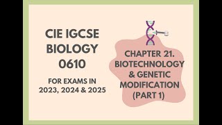 21Biotechnology amp Genetic ModificationPart 1Cambridge IGCSE Biology 0610 for 2023 2024 amp 2025 [upl. by Devona]