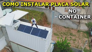 INSTALANDO PLACA SOLAR NO ESCRITÓRIO CONTAINER [upl. by Jeffcott]