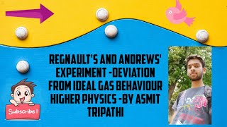 Andrews and Regnaults Experiments  Deviations from Perfect Gas Behaviour By Asmit Tripathi [upl. by Bogusz271]