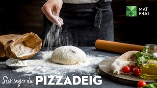 Hjemmelaget pizzadeig  MatPrat [upl. by Bernardi]