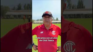 Visorías Toluca FC⚪️🔴 platicamos con Leonardo Castillo visor oficial del club [upl. by Eseerehs]