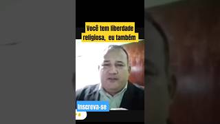 Você tem liberdade religiosa e eu também [upl. by Zoeller]