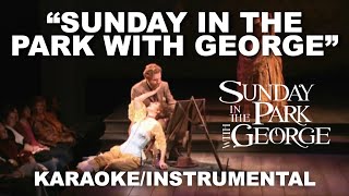 quotSunday in the Park with Georgequot  Sunday in the Park with George Instrumental w Lyrics [upl. by Alekat]