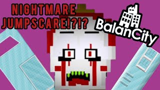 Nightmare Jumpscare  BalanCity [upl. by Dawna]