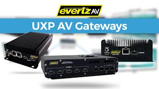 EvertzAV  UXP AV Gateways [upl. by Amalburga670]