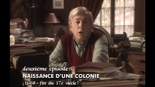 É02  Épopée en Amérique Histoire du Québec  Naissance dune colonie 1608Fin 17e siècle [upl. by Aibar]